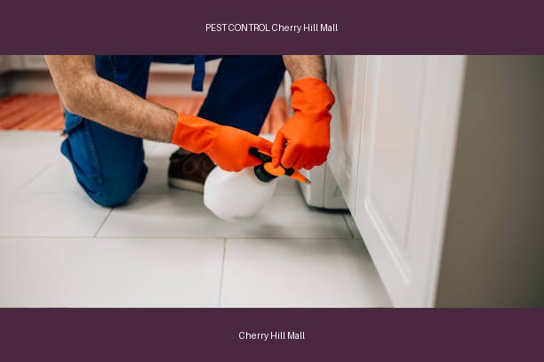 PEST CONTROL Cherry Hill Mall